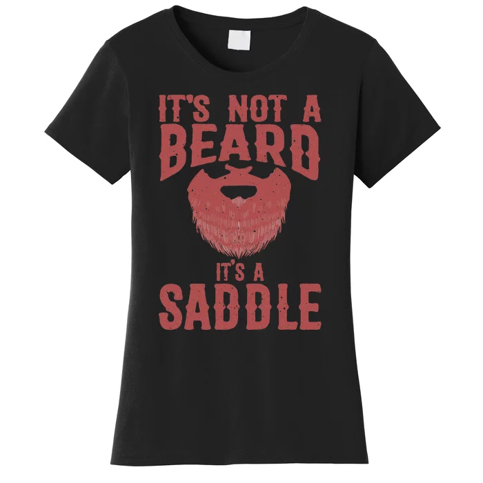 Funny Its Not A Beard Its A Saddle Gift Beard Lover Women's T-Shirt