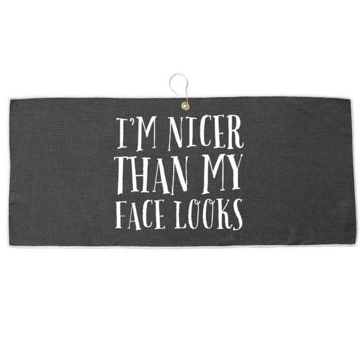 Funny Im Nicer Than My Face Looks Sarcasm Funny Gift Large Microfiber Waffle Golf Towel