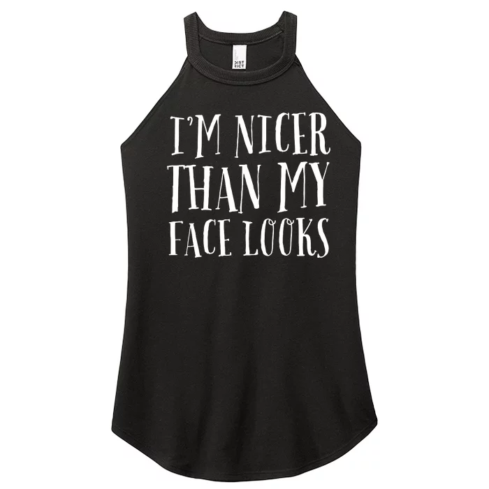 Funny Im Nicer Than My Face Looks Sarcasm Funny Gift Women’s Perfect Tri Rocker Tank