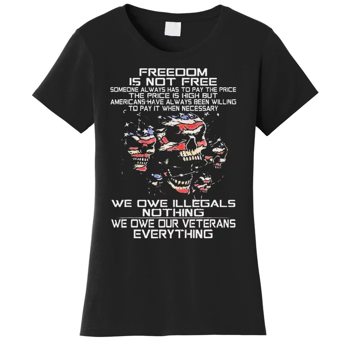 Freedom Is Not Free Smeone Always Has To Pay The Price Women's T-Shirt