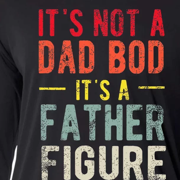 Funny It's Not A Dad Bod It's A Father Figure Dad Bod Joke Cooling Performance Long Sleeve Crew