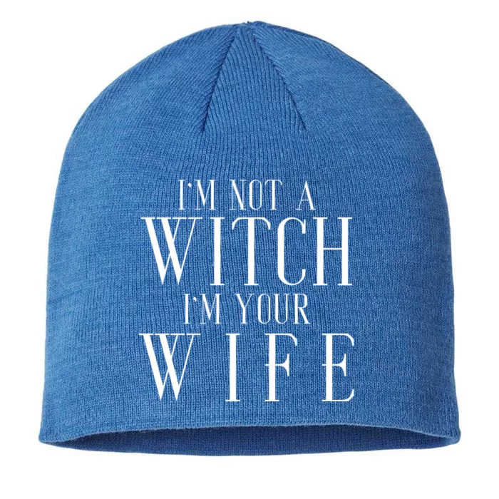 Funny Im Not Witch Im Your Wife Family Husband Gift 8 1/2in Sustainable Knit Beanie