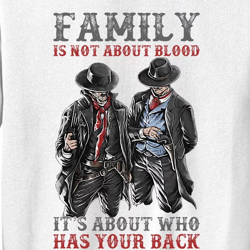 Family Is Not About Blood It’S About Who Has Your Back Sweatshirt