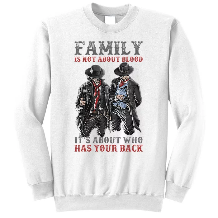 Family Is Not About Blood It’S About Who Has Your Back Sweatshirt