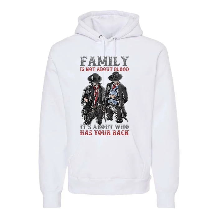 Family Is Not About Blood It’S About Who Has Your Back Premium Hoodie