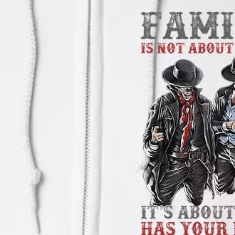 Family Is Not About Blood It’S About Who Has Your Back Full Zip Hoodie