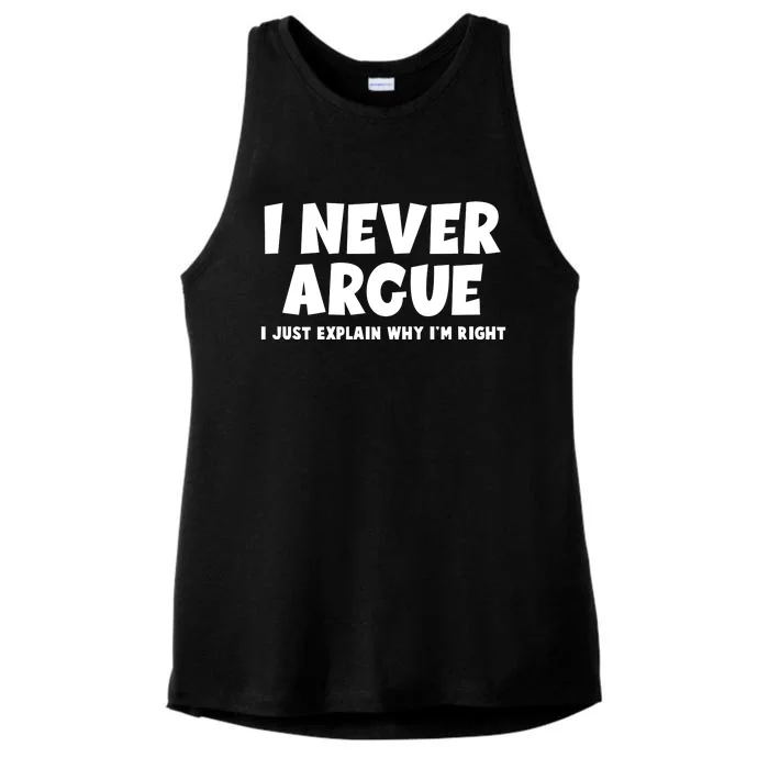 Funny I Never Argue I Just Explain Why Im Right Ladies Tri-Blend Wicking Tank