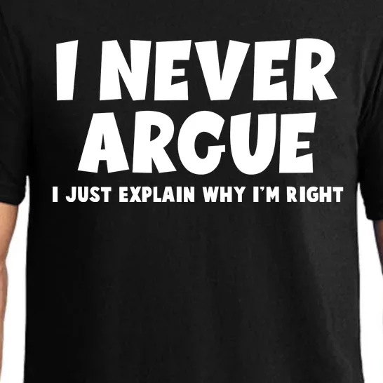 Funny I Never Argue I Just Explain Why Im Right Pajama Set