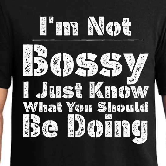 Funny I'm Not Bossy I Just Know What You Should Be Doing Pajama Set