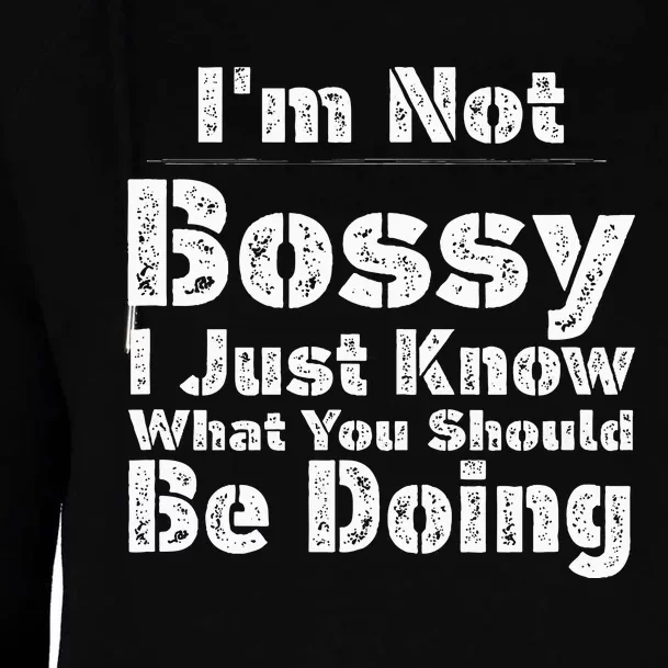 Funny I'm Not Bossy I Just Know What You Should Be Doing Womens Funnel Neck Pullover Hood