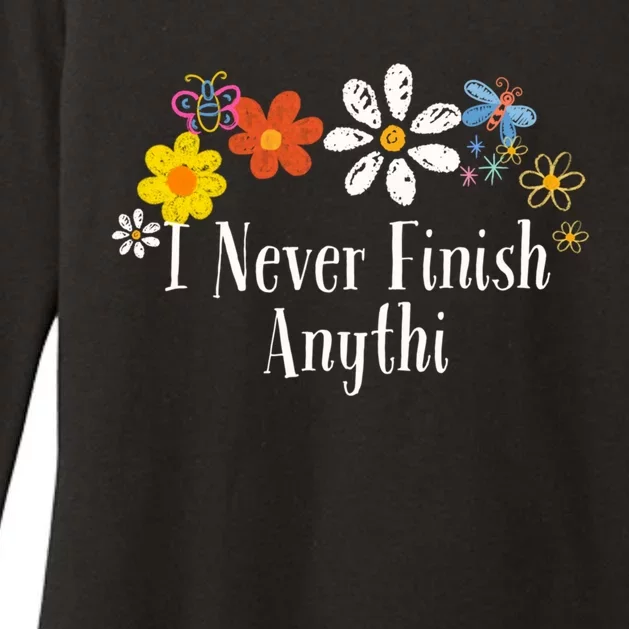 Funny I Never Finish Anythi Saying Flowers Meaningful Gift Womens CVC Long Sleeve Shirt