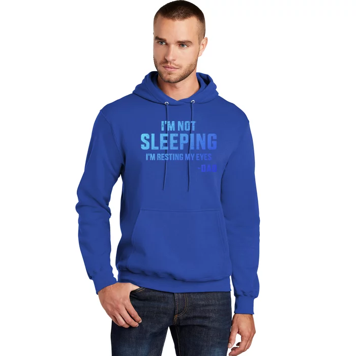 Funny IM Not Sleeping Resting My Eyes Dad For FatherS Day Great Gift Hoodie