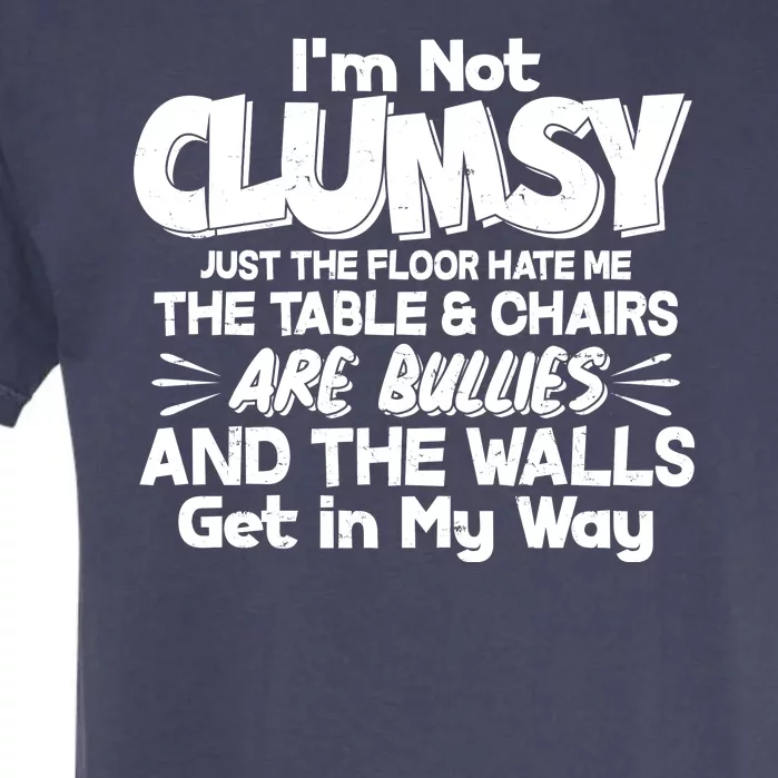 Funny I'm Not Clumsy Garment-Dyed Heavyweight T-Shirt