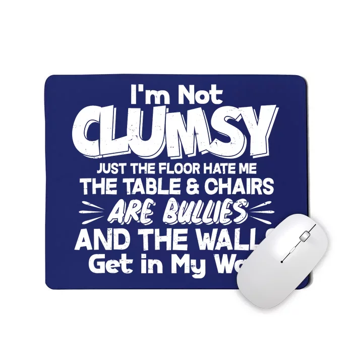 Funny I'm Not Clumsy Mousepad