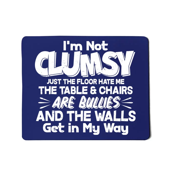 Funny I'm Not Clumsy Mousepad