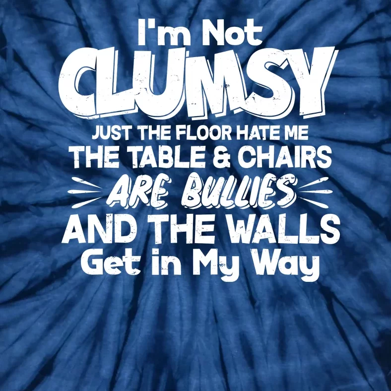 Funny I'm Not Clumsy Tie-Dye T-Shirt