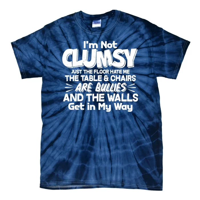 Funny I'm Not Clumsy Tie-Dye T-Shirt