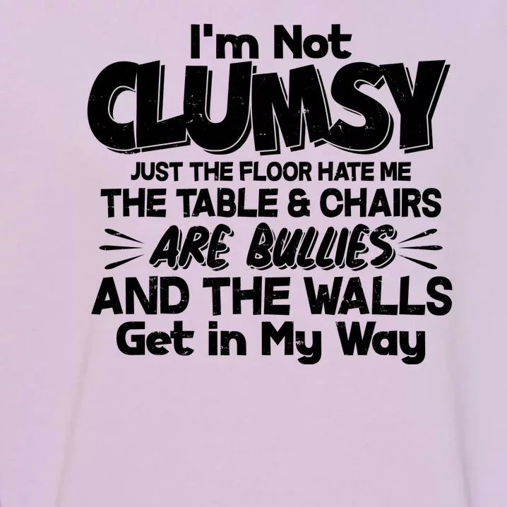 Funny I'm Not Clumsy Garment-Dyed Sweatshirt