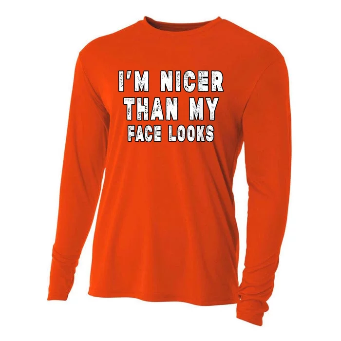 Funny Im Nicer Than My Face Looks Funny Sarcastic Cooling Performance Long Sleeve Crew