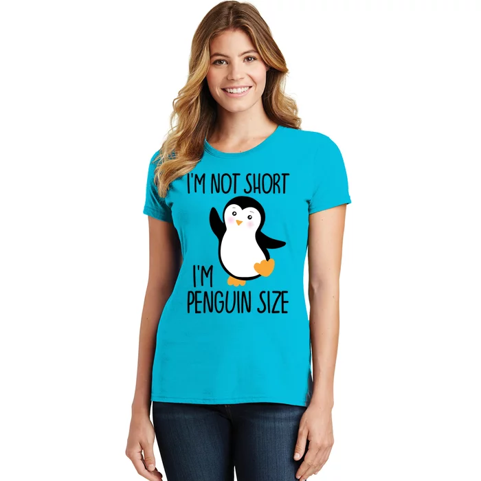 Funny IM Not Short IM Penguin Size Cute Penguin Gift Women's T-Shirt