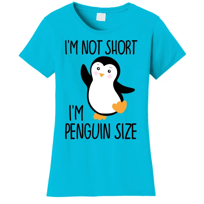 Funny IM Not Short IM Penguin Size Cute Penguin Gift Women's T-Shirt