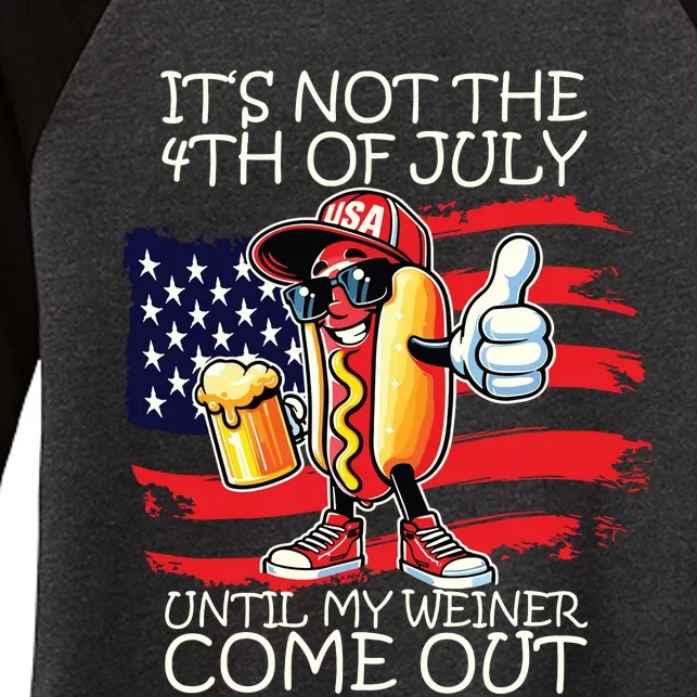 Funny Its Not The 4th Of July Until My Weiner Comes Out Women's Tri-Blend 3/4-Sleeve Raglan Shirt