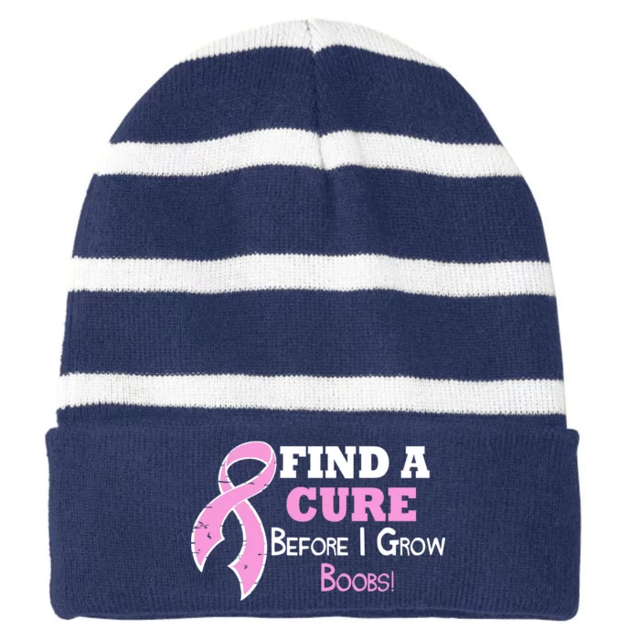 Find A Cure Before I Grow Boobs Striped Beanie with Solid Band