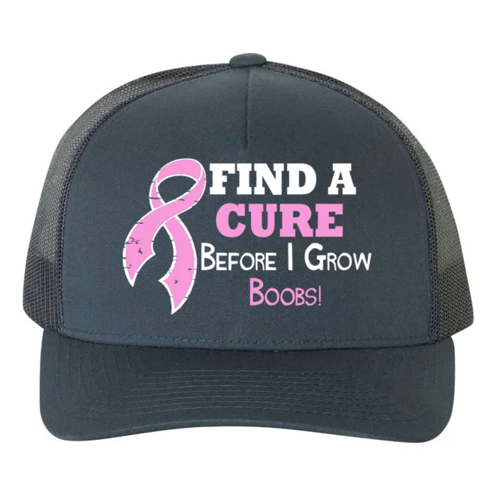 Find A Cure Before I Grow Boobs Yupoong Adult 5-Panel Trucker Hat