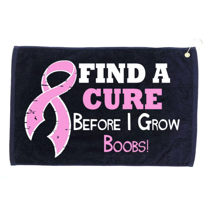 Find A Cure Before I Grow Boobs Grommeted Golf Towel