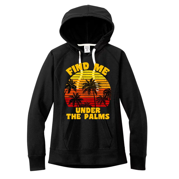 Find Me Under The Palms Women's Fleece Hoodie