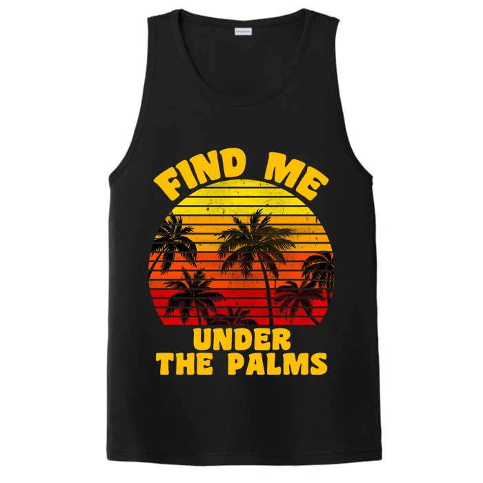 Find Me Under The Palms Performance Tank