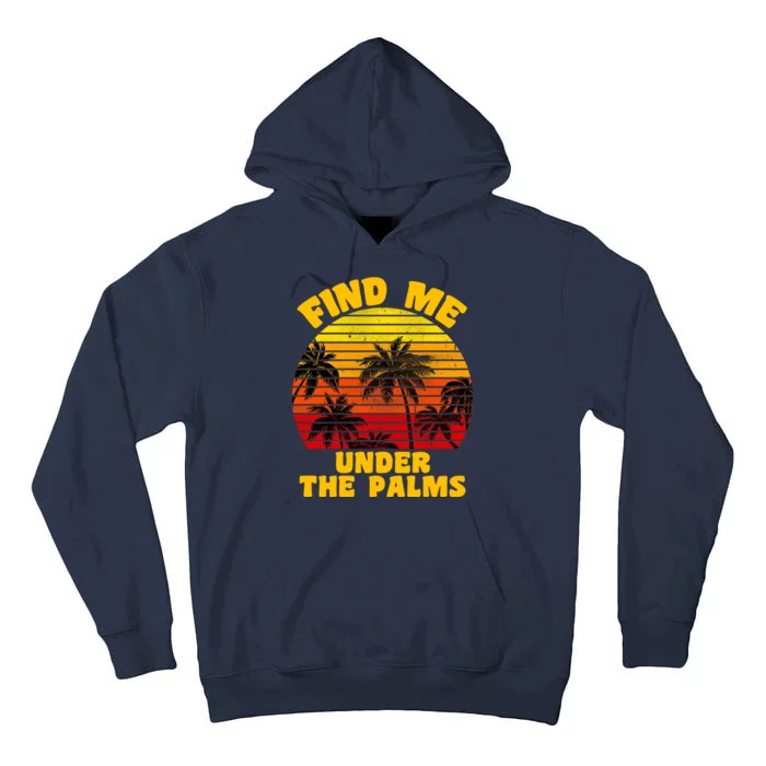 Find Me Under The Palms Tall Hoodie