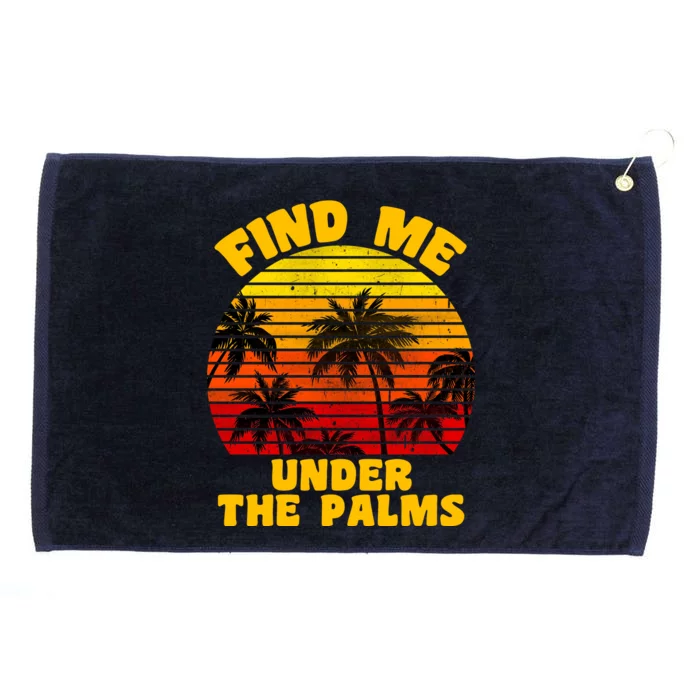 Find Me Under The Palms Grommeted Golf Towel