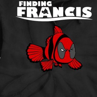 Finding Francis Movie Parody Tie Dye Hoodie