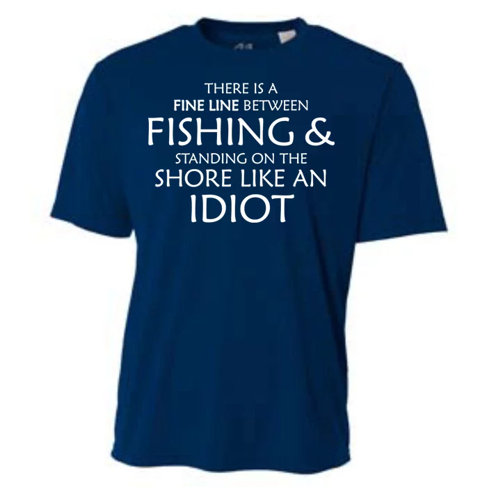 Fine Line Between Fishing And Idiots Cooling Performance Crew T-Shirt