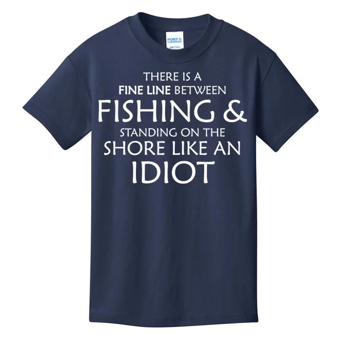 Fine Line Between Fishing And Idiots Kids T-Shirt