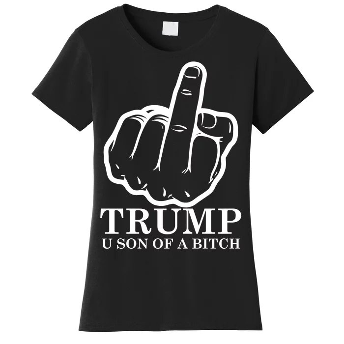 Finger Trump U Son of a B Women's T-Shirt