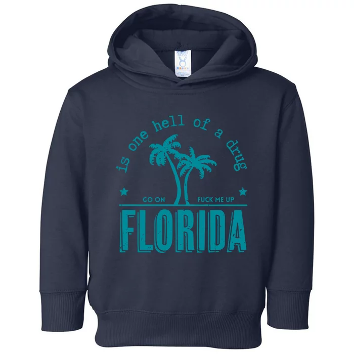 Florida Is One Hell Of A Drug Taylor Lyrics Ttpd Toddler Hoodie