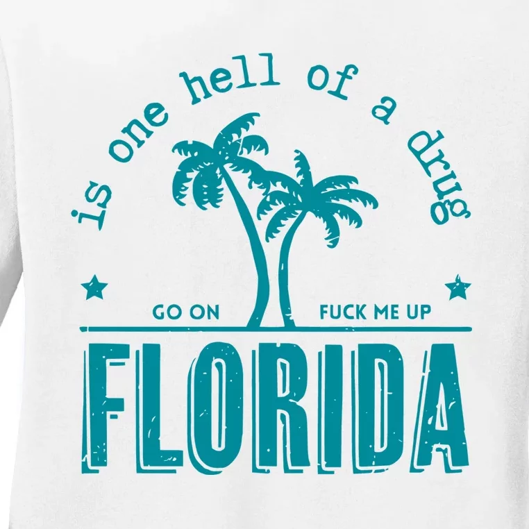 Florida Is One Hell Of A Drug Taylor Lyrics Ttpd Ladies Long Sleeve Shirt