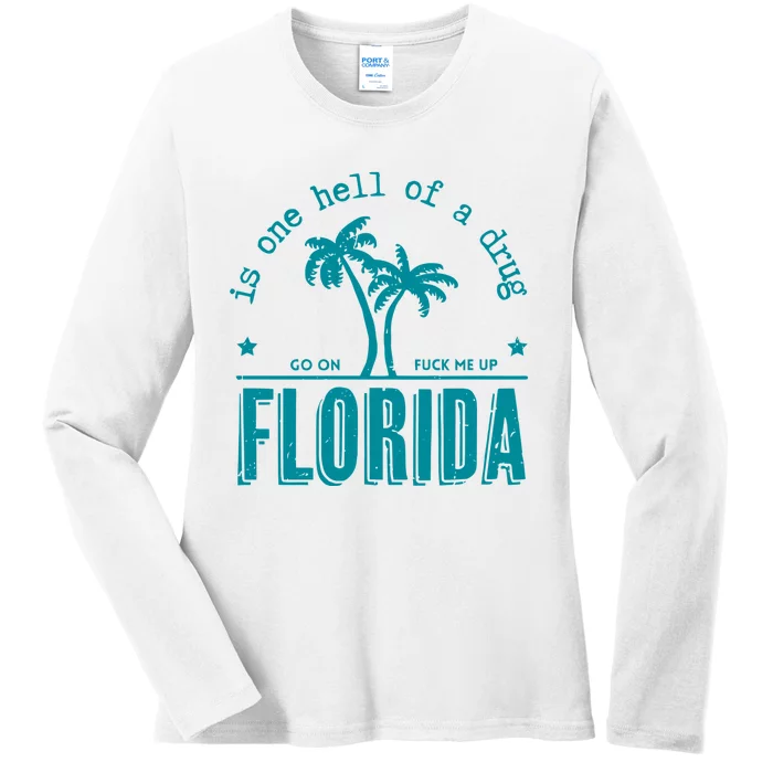 Florida Is One Hell Of A Drug Taylor Lyrics Ttpd Ladies Long Sleeve Shirt