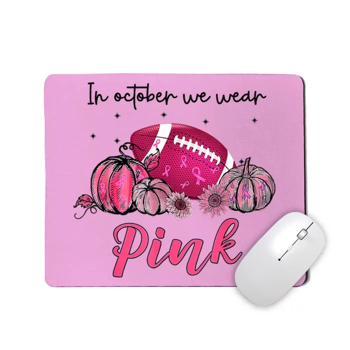 Football In October We Wear Pink Breast Cancer Mousepad