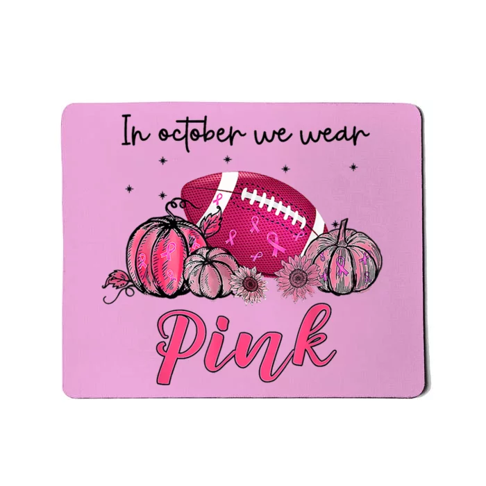 Football In October We Wear Pink Breast Cancer Mousepad