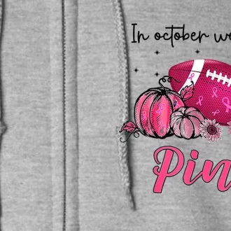 Football In October We Wear Pink Breast Cancer Full Zip Hoodie