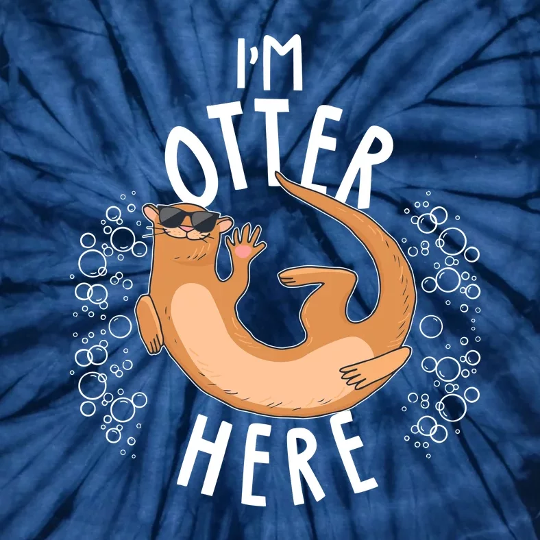 Funny I'm Otter Here Tie-Dye T-Shirt