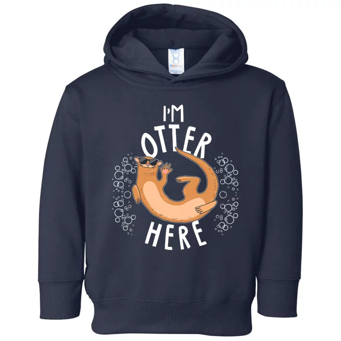 Funny I'm Otter Here Toddler Hoodie