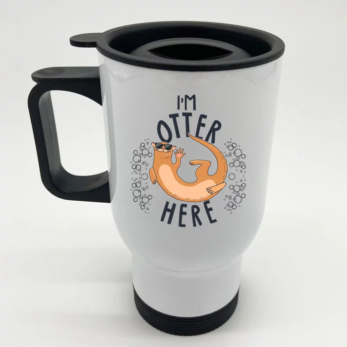 Funny I'm Otter Here Front & Back Stainless Steel Travel Mug