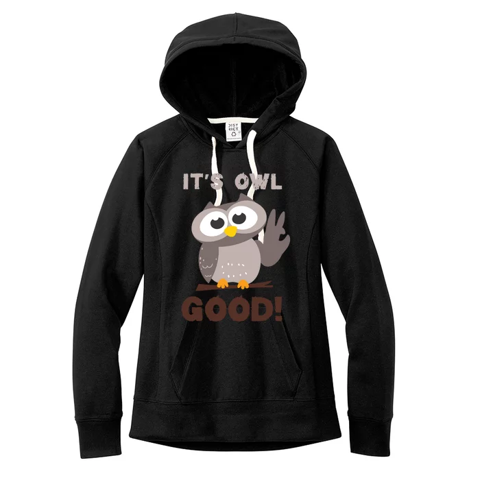 Funny Its Owl Good Birthday Gift For Owl Lovers Women's Fleece Hoodie