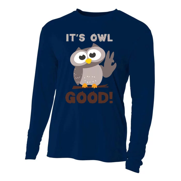 Funny Its Owl Good Birthday Gift For Owl Lovers Cooling Performance Long Sleeve Crew