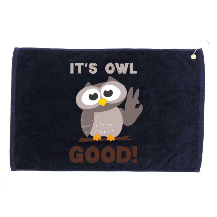 Funny Its Owl Good Birthday Gift For Owl Lovers Grommeted Golf Towel