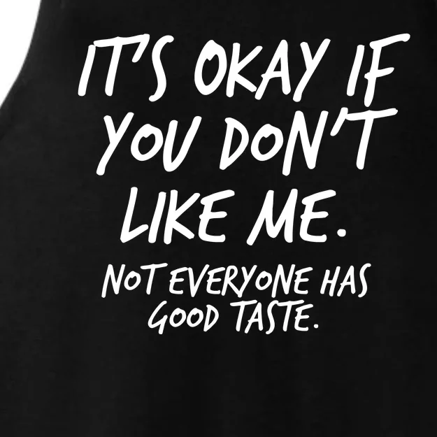 Funny Its Okay If You Dont Like Me Ladies Tri-Blend Wicking Tank